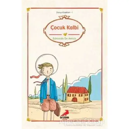 Çocuk Kalbi - Edmondo De Amicis - Erdem Çocuk