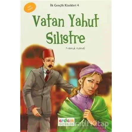 İlk Gençlik Klasikleri - Vatan Yahut Silistre - Namık Kemal - Erdem Çocuk