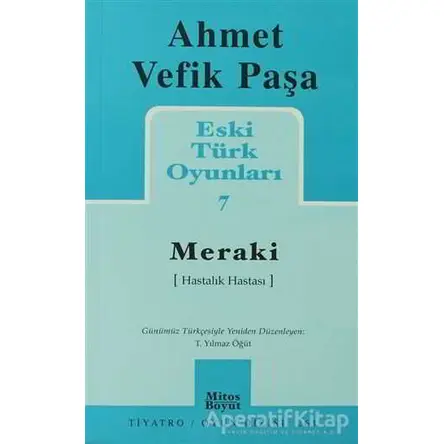 Eski Türk Oyunları 7 Meraki - Ahmet Vefik Paşa - Mitos Boyut Yayınları