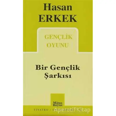 Bir Gençlik Şarkısı - Hasan Erkek - Mitos Boyut Yayınları