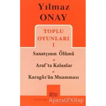 Toplu Oyunları 1 Sanatçının Ölümü / Araf’ta Kalanlar / Karagöz’ün Muamması