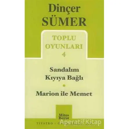 Sandalım Kıyıya Bağlı / Marion ile Memet Toplu Oyunları 4 - Dinçer Sümer - Mitos Boyut Yayınları