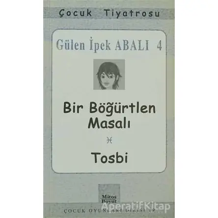 Bir Böğürtlen Masalı - Tosbi - Gülen İpek Abalı - Mitos Boyut Yayınları