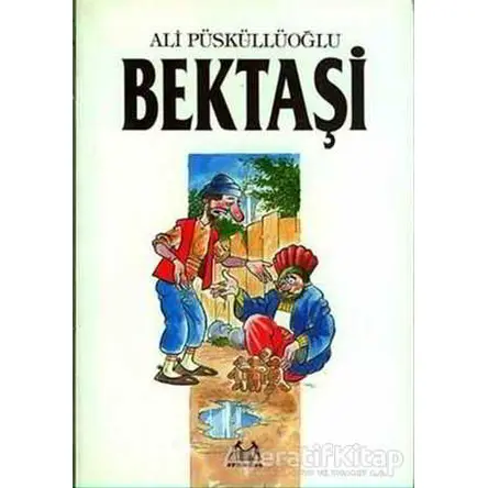 Bektaşi - Ali Püsküllüoğlu - Arkadaş Yayınları