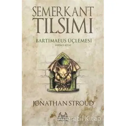 Semerkant Tılsımı Bartimaeus Üçlemesi Birinci Kitap - Jonathan Stroud - Arkadaş Yayınları