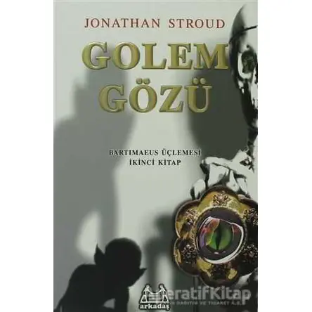 Golem Gözü - Jonathan Stroud - Arkadaş Yayınları
