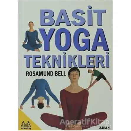 Basit Yoga Teknikleri - Rosamund Bell - Arkadaş Yayınları