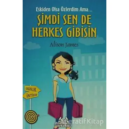 Şimdi Sen De Herkes Gibisin - Alison James - Arkadaş Yayınları