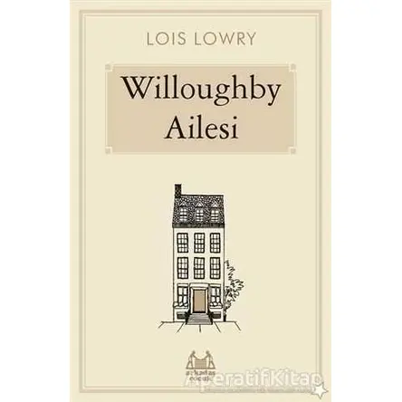 Willoughby Ailesi - Lois Lowry - Arkadaş Yayınları
