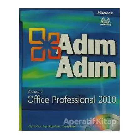 Adım Adım Microsoft Office Professional 2010 - Curtis Frye - Arkadaş Yayınları