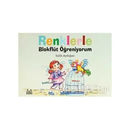 Renklerle Blokflüt Öğreniyorum - Salih Aydoğan - Arkadaş Yayınları