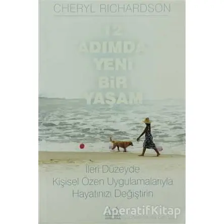 12 Adımda Yeni Bir Yaşam - Cheryl Richardson - Arkadaş Yayınları