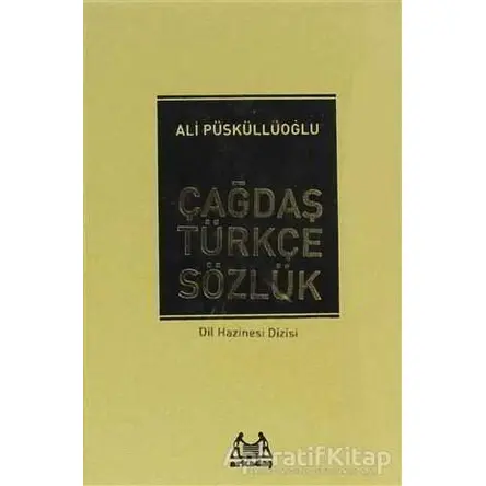 Çağdaş Türkçe Sözlük - Ali Püsküllüoğlu - Arkadaş Yayınları