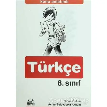 8. Sınıf Türkçe Konu Anlatımlı Yardımcı Ders Kitabı - Nihan Özkan - Arkadaş Yayınları