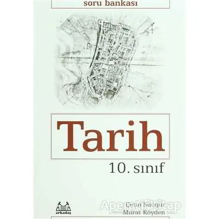 10. Sınıf Tarih Soru Bankası - Çetin Sungur - Arkadaş Yayınları
