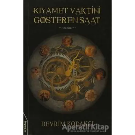 Kıyamet Vaktini Gösteren Saat - Devrim Kodakcı - Arkadaş Yayınları