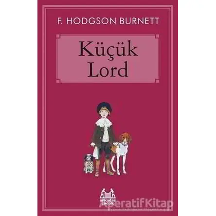 Küçük Lord - Frances Hodgson Burnett - Arkadaş Yayınları