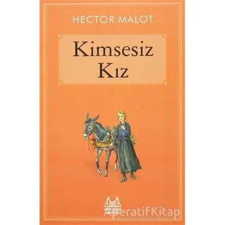 Kimsesiz Kız - Hector Malot - Arkadaş Yayınları