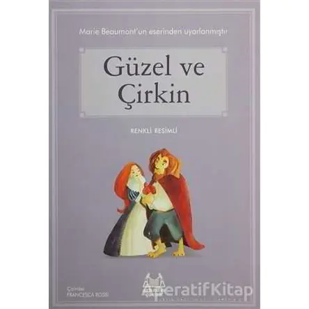 Güzel ve Çirkin - Marie Beaumont - Arkadaş Yayınları
