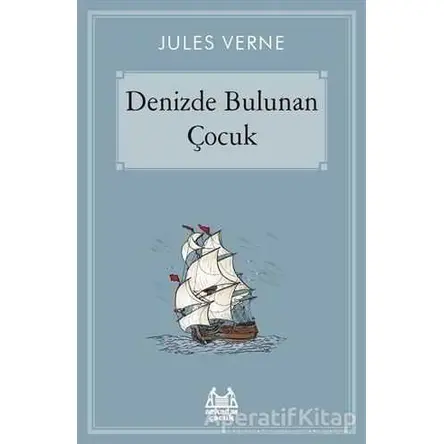 Denizde Bulunan Çocuk - Jules Verne - Arkadaş Yayınları