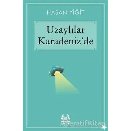 Uzaylılar Karadeniz’de - Hasan Yiğit - Arkadaş Yayınları