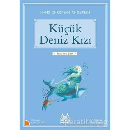 Küçük Deniz Kızı - Hans Christian Andersen - Arkadaş Yayınları