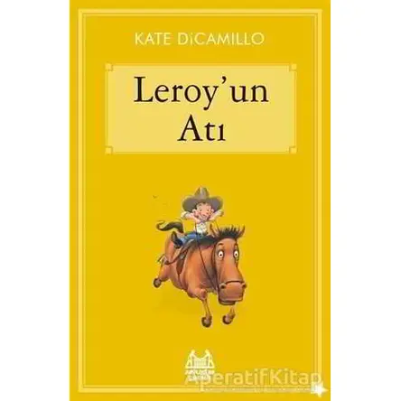 Leroyun Atı - Kate DiCamillo - Arkadaş Yayınları