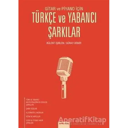 Gitar ve Piyano İçin Türkçe ve Yabancı Şarkılar - Bülent İşbilen - Arkadaş Yayınları