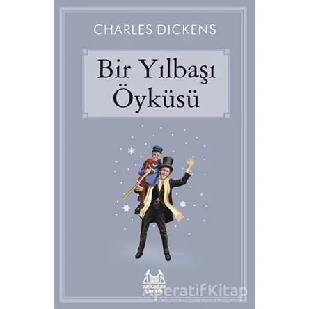 Bir Yılbaşı Öyküsü - Charles Dickens - Arkadaş Yayınları