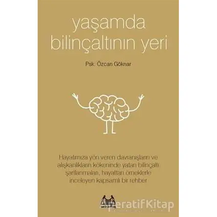 Yaşamda Bilinçaltının Yeri - Özcan Göknar - Arkadaş Yayınları