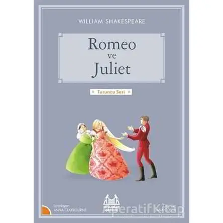 Romeo ve Juliet - William Shakespeare - Arkadaş Yayınları