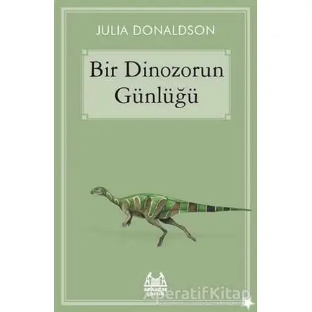 Bir Dinozorun Günlüğü - Julia Donaldson - Arkadaş Yayınları