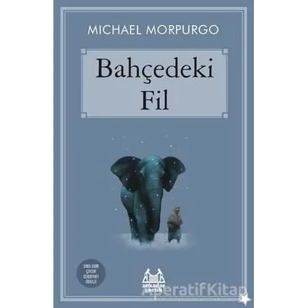 Bahçedeki Fil - Michael Morpurgo - Arkadaş Yayınları
