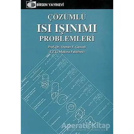 Çözümlü Isı Işınımı Problemleri - Osman F. Genceli - Birsen Yayınevi
