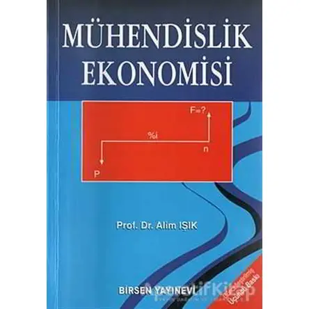 Mühendislik Ekonomisi - Alim Işık - Birsen Yayınevi
