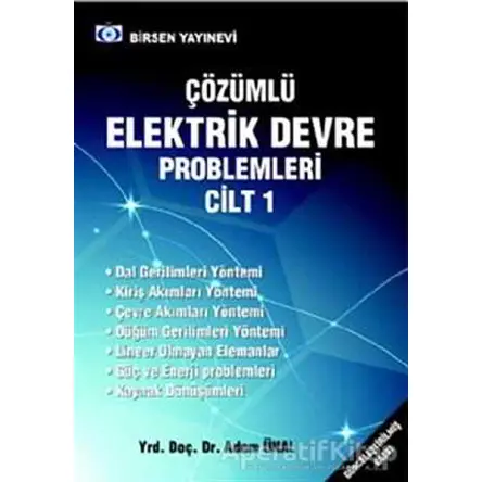 Çözümlü Elektrik Devre Problemleri Cilt: 1 - Adem Ünal - Birsen Yayınevi