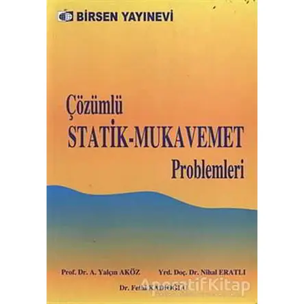 Çözümlü Statik - Mukavemet Problemleri - Ahmet Yalçın Aköz - Birsen Yayınevi