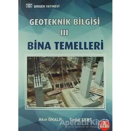 Geoteknik Bilgisi 3 Bina Temelleri - Sedat Sertoğlu - Birsen Yayınevi