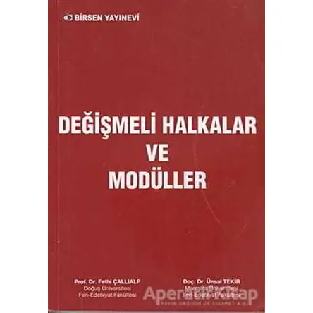 Değişmeli Halkalar ve Modüller - Fethi Çallıalp - Birsen Yayınevi