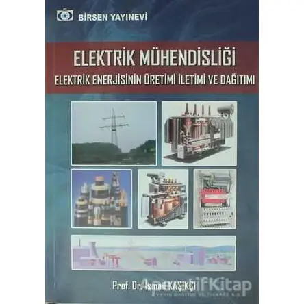 Elektrik Mühendisliği Elektrik Enerjisinin Üretimi İletimi ve Dağıtımı
