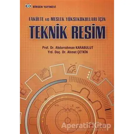 Teknik Resim - Abdurrahman Karabulut - Birsen Yayınevi