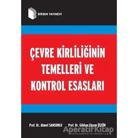 Çevre Kirliliğinin Temelleri ve Kontrol Esasları - Ahmet Samsunlu - Birsen Yayınevi