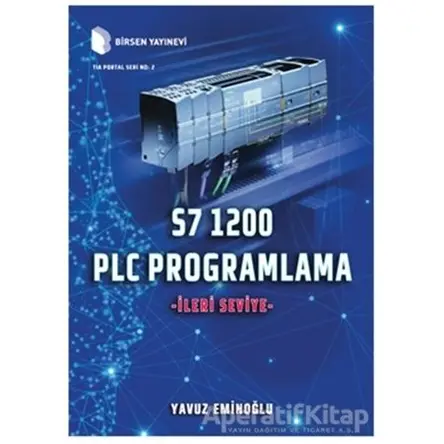 S7 1200 PLC Programlama - İleri Seviye - Yavuz Eminoğlu - Birsen Yayınevi