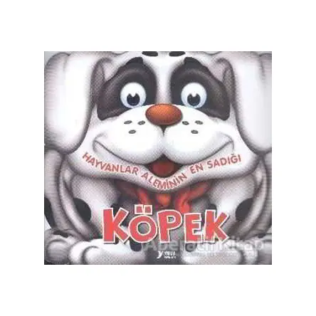 Hayvanlar Aleminin En Sadığı: Köpek - Kolektif - Yuva Yayınları