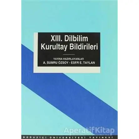 13. Dilbilim Kurultay Bildirileri - Kolektif - Boğaziçi Üniversitesi Yayınevi