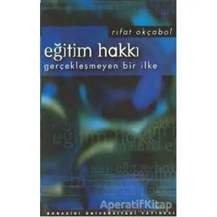 Eğitim Hakkı - Rıfat Okçabol - Boğaziçi Üniversitesi Yayınevi