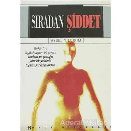 Sıradan Şiddet - Aysel Yıldırım - Boyut Yayın Grubu