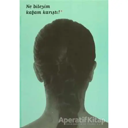 Ne Bileyim Kafam Karıştı - Derleme - Boyut Yayın Grubu