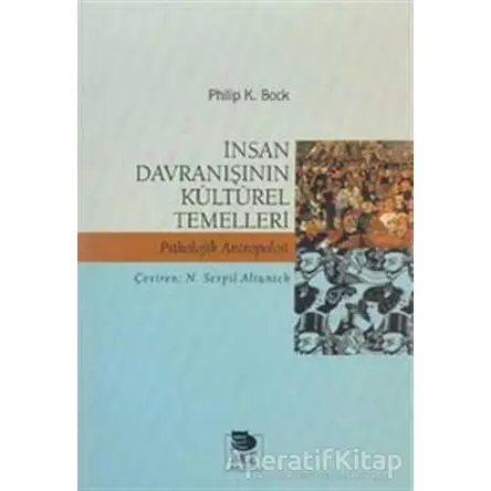 İnsan Davranışının Kültürel Temelleri Psikolojik Antropoloji