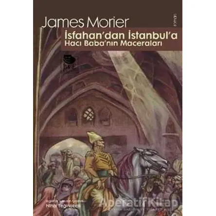 İsfahandan İstanbula Hacı Babanın Maceraları - James Morier - İmge Kitabevi Yayınları